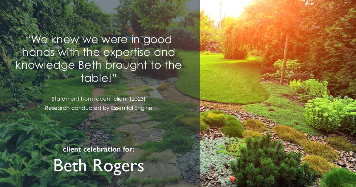Testimonial for real estate agent Beth Rogers in , : "We knew we were in good hands with the expertise and knowledge Beth brought to the table!"