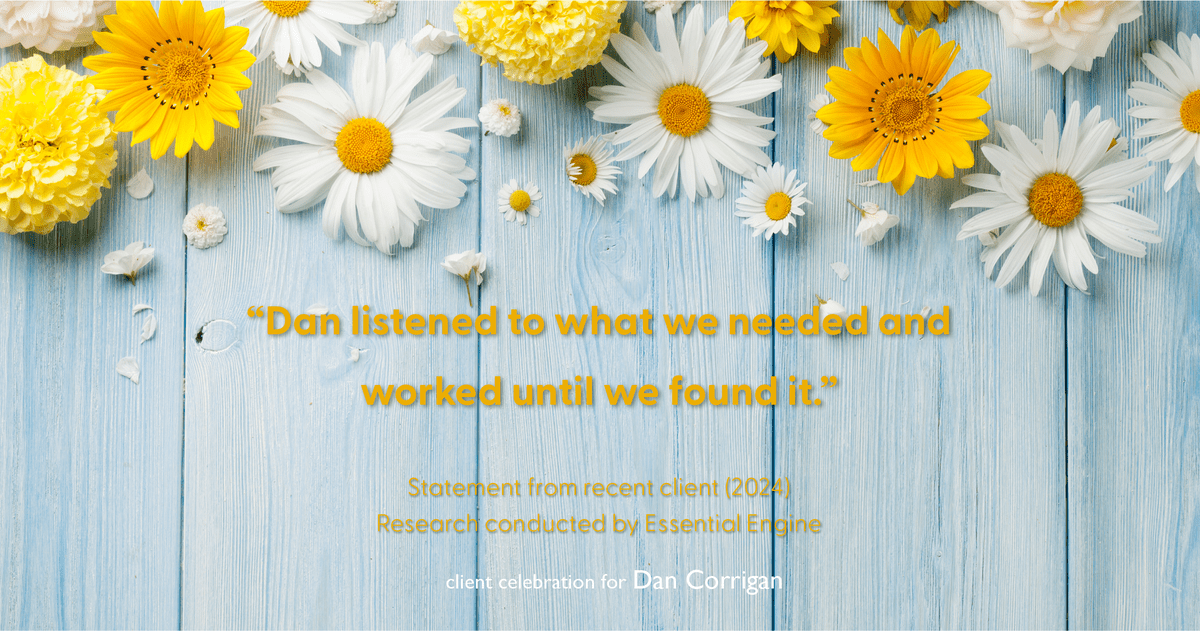Testimonial for real estate agent DAN Corrigan with RE/MAX Platinum Group in Sparta, NJ: "Dan listened to what we needed and worked until we found it."