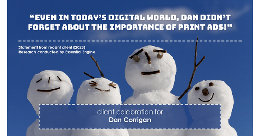 Testimonial for real estate agent DAN Corrigan with RE/MAX Platinum Group in Sparta, NJ: "Even in today's digital world, Dan didn't forget about the importance of print ads!"