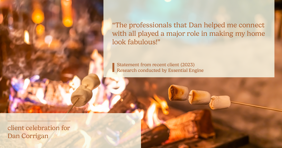 Testimonial for real estate agent DAN Corrigan with RE/MAX Platinum Group in Sparta, NJ: "The professionals that Dan helped me connect with all played a major role in making my home look fabulous!"