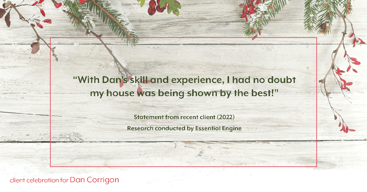 Testimonial for real estate agent DAN Corrigan with RE/MAX Platinum Group in Sparta, NJ: "With Dan's skill and experience, I had no doubt my house was being shown by the best!"