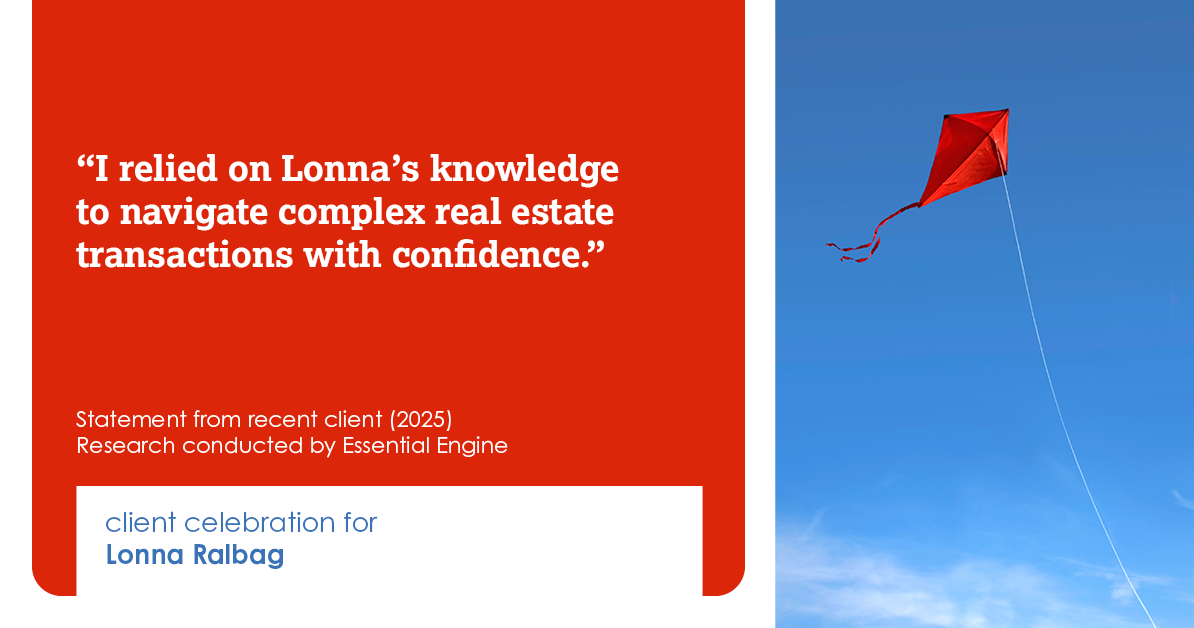 Testimonial for real estate agent Lonna Ralbag in , : "I relied on Lonna's knowledge to navigate complex real estate transactions with confidence."