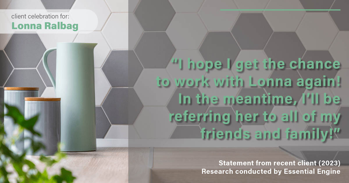 Testimonial for real estate agent Lonna Ralbag in Monsey, NY: "I hope I get the chance to work with Lonna again! In the meantime, I'll be referring her to all of my friends and family!"