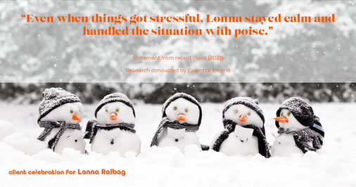 Testimonial for real estate agent Lonna Ralbag in , : "Even when things got stressful, Lonna stayed calm and handled the situation with poise."