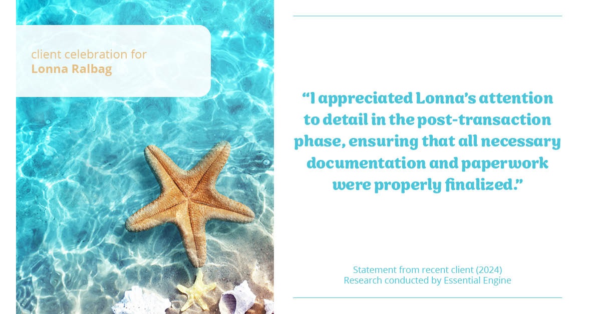 Testimonial for real estate agent Lonna Ralbag in , : "I appreciated Lonna's attention to detail in the post-transaction phase, ensuring that all necessary documentation and paperwork were properly finalized."