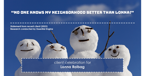 Testimonial for real estate agent Lonna Ralbag in , : "No one knows my neighborhood better than Lonna!"