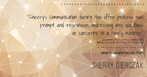 Testimonial for real estate agent Sherry Gierczak with Lannon Stone Realty in , : "Sherry's communication during the offer process was prompt and responsive, addressing any questions or concerns in a timely manner."