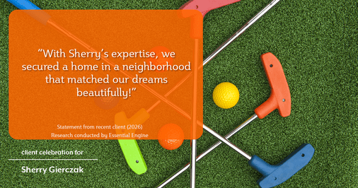 Testimonial for real estate agent Sherry Gierczak with Lannon Stone Realty in , : "With Sherry's expertise, we secured a home in a neighborhood that matched our dreams beautifully!"