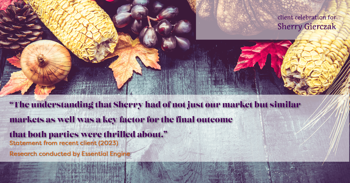 Testimonial for real estate agent Sherry Gierczak with Lannon Stone Realty in , : "The understanding that Sherry had of not just our market but similar markets as well was a key factor for the final outcome that both parties were thrilled about."