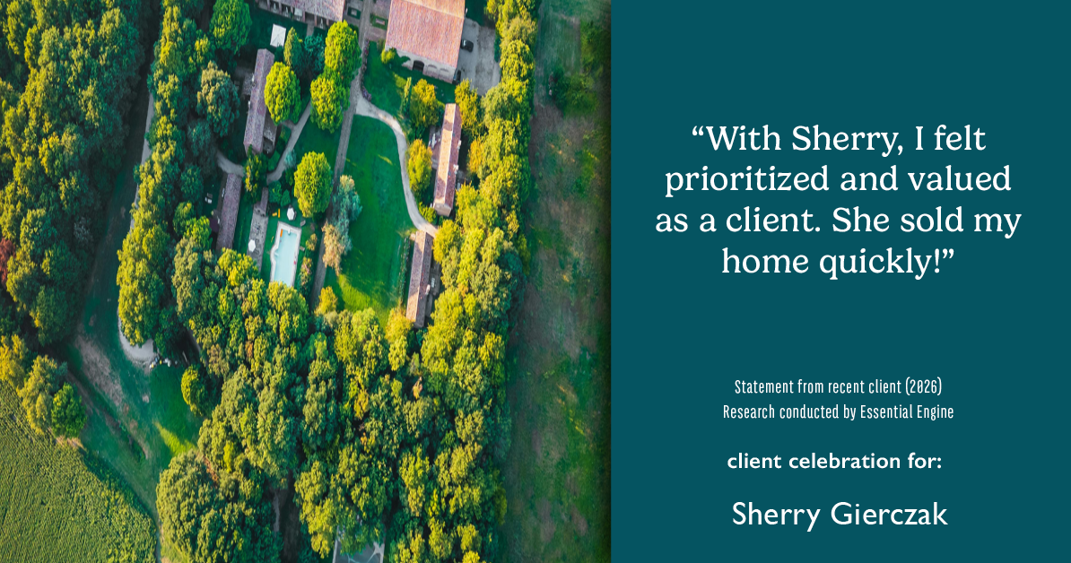 Testimonial for real estate agent Sherry Gierczak with Lannon Stone Realty in , : "With Sherry, I felt prioritized and valued as a client. She sold my home quickly!"