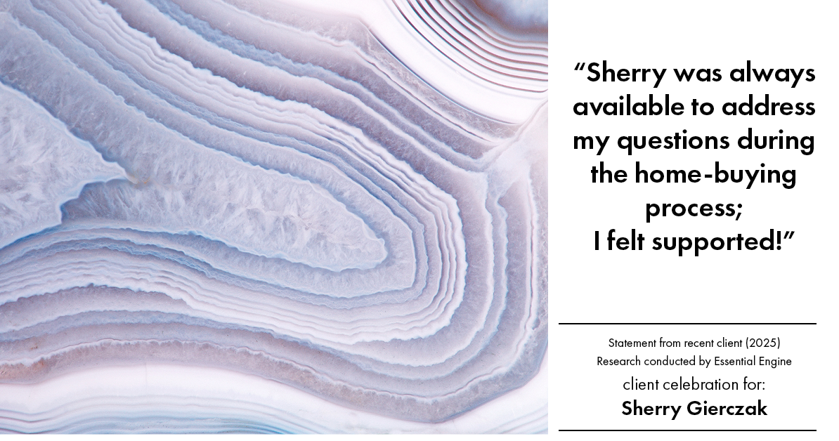 Testimonial for real estate agent Sherry Gierczak with Lannon Stone Realty in , : Sherry was always available to address my questions during the home-buying process; I felt supported!