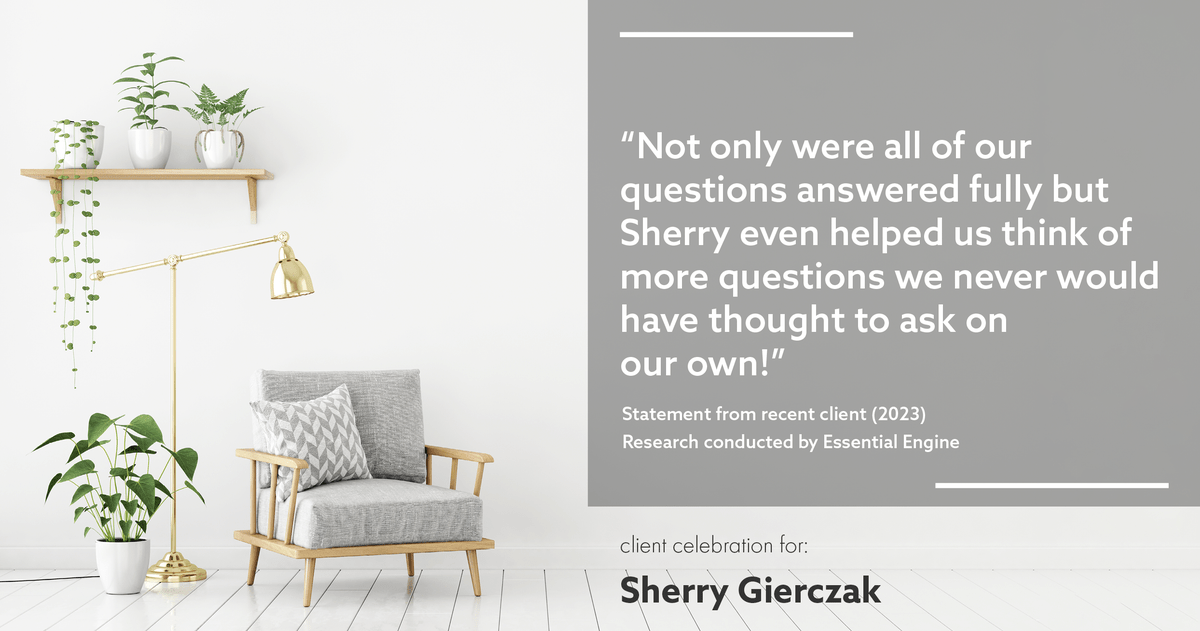 Testimonial for real estate agent Sherry Gierczak with Lannon Stone Realty in , : "Not only were all of our questions answered fully but Sherry even helped us think of more questions we never would have thought to ask on our own!"