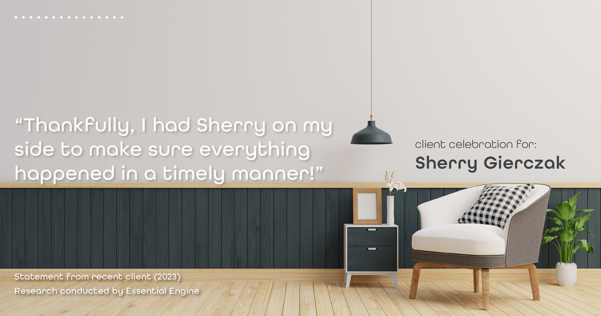 Testimonial for real estate agent Sherry Gierczak with Lannon Stone Realty in Hales Corners, WI: "Thankfully, I had Sherry on my side to make sure everything happened in a timely manner!"