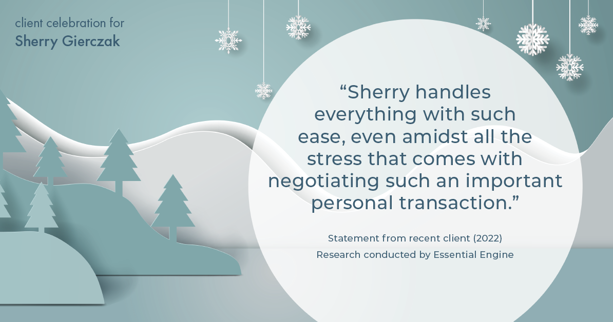 Testimonial for real estate agent Sherry Gierczak with Lannon Stone Realty in , : "Sherry handles everything with such ease, even amidst all the stress that comes with negotiating such an important personal transaction."