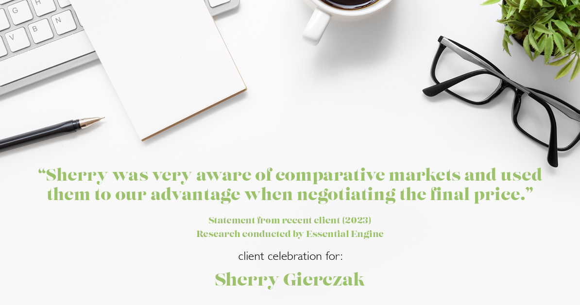 Testimonial for real estate agent Sherry Gierczak with Lannon Stone Realty in , : "Sherry was very aware of comparative markets and used them to our advantage when negotiating the final price."