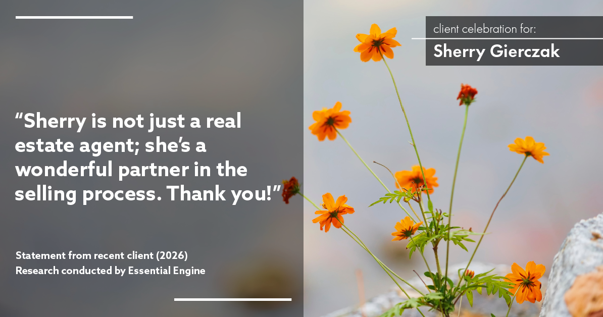 Testimonial for real estate agent Sherry Gierczak with Lannon Stone Realty in , : "Sherry is not just a real estate agent; she's a wonderful partner in the selling process. Thank you!"
