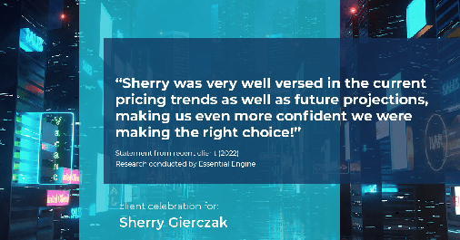 Testimonial for real estate agent Sherry Gierczak with Lannon Stone Realty in Hales Corners, WI: "Sherry was very well versed in the current pricing trends as well as future projections, making us even more confident we were making the right choice!"