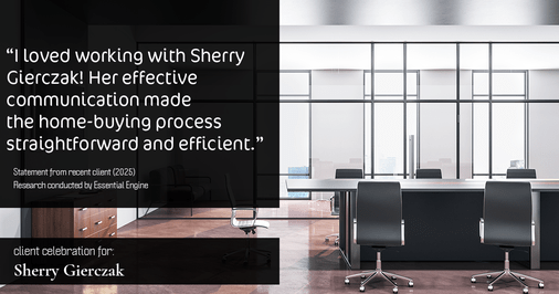 Testimonial for real estate agent Sherry Gierczak with Lannon Stone Realty in , : "I loved working with Sherry Gierczak! Her effective communication made the home-buying process straightforward and efficient."