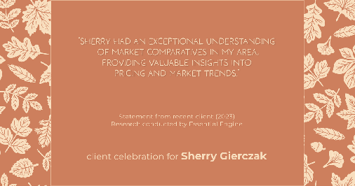 Testimonial for real estate agent Sherry Gierczak with Lannon Stone Realty in , : "Sherry had an exceptional understanding of market comparatives in my area, providing valuable insights into pricing and market trends."
