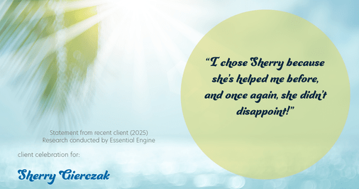 Testimonial for real estate agent Sherry Gierczak with Lannon Stone Realty in , : "I chose Sherry because she's helped me before, and once again, she didn't disappoint!"