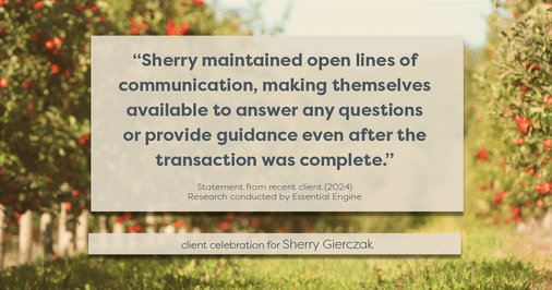 Testimonial for real estate agent Sherry Gierczak with Lannon Stone Realty in , : "Sherry maintained open lines of communication, making themselves available to answer any questions or provide guidance even after the transaction was complete."