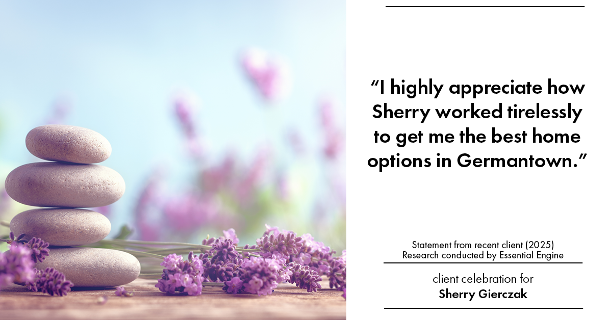 Testimonial for real estate agent Sherry Gierczak with Lannon Stone Realty in , : "I highly appreciate how Sherry worked tirelessly to get me the best home options in Germantown."