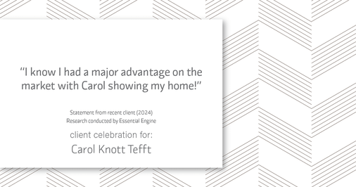 Testimonial for real estate agent Carol Knott Tefft with RE/MAX Integrity in Tomball, TX: "I know I had a major advantage on the market with Carol showing my home!"