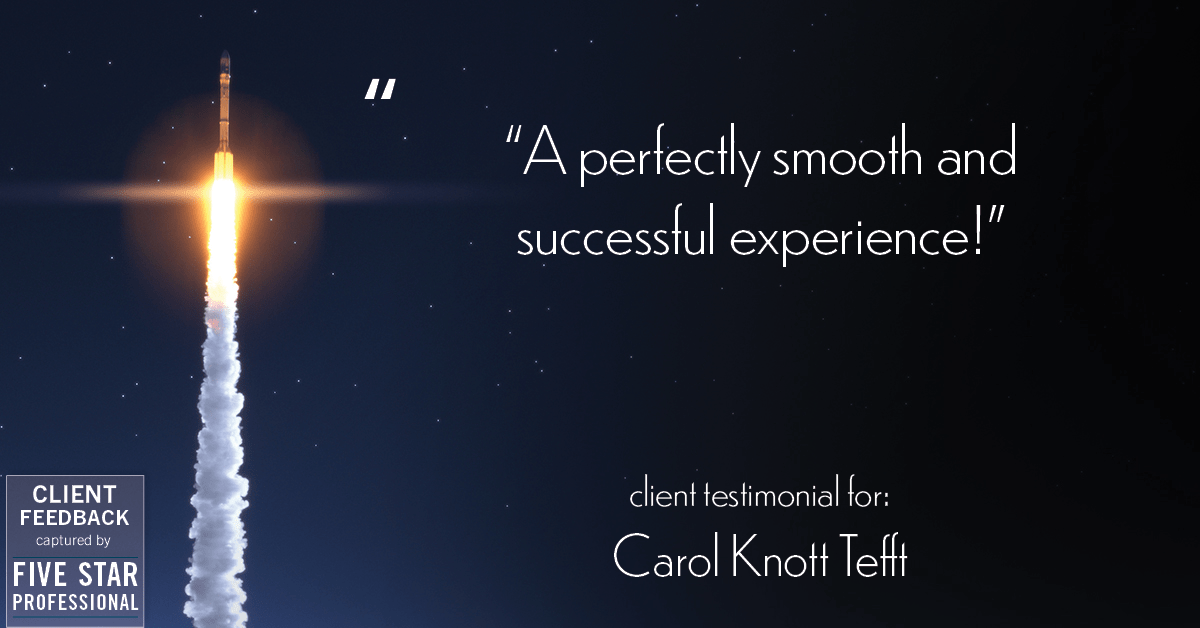 Testimonial for real estate agent Carol Knott Tefft with RE/MAX Integrity in Tomball, TX: "A perfectly smooth and successful experience!"