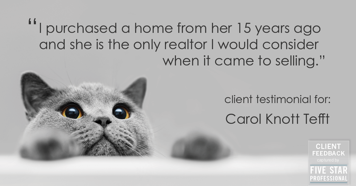 Testimonial for real estate agent Carol Knott Tefft with RE/MAX Integrity in Tomball, TX: "I purchased a home from her 15 years ago and she is the only realtor I would consider when it came to selling."
