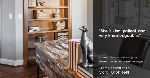Testimonial for real estate agent Carol Knott Tefft in Tomball, TX: "She is kind, patient, and very knowledgeable."