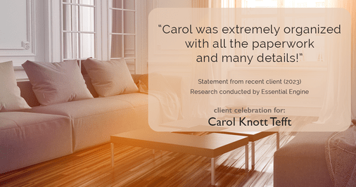 Testimonial for real estate agent Carol Knott Tefft with RE/MAX Integrity in Tomball, TX: "Carol was extremely organized with all the paperwork and many details!"