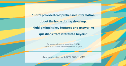 Testimonial for real estate agent Carol Knott Tefft with RE/MAX Integrity in Tomball, TX: "Carol provided comprehensive information about the home during showings, highlighting its key features and answering questions from interested buyers."