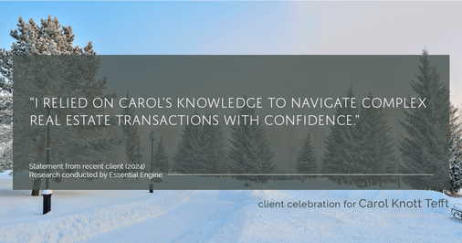 Testimonial for real estate agent Carol Knott Tefft with RE/MAX Integrity in Tomball, TX: "I relied on Carol's knowledge to navigate complex real estate transactions with confidence."