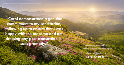 Testimonial for real estate agent Carol Knott Tefft with RE/MAX Integrity in Tomball, TX: "Carol demonstrated a genuine commitment to my satisfaction, following up to ensure that I was happy with the outcome and addressing any post-transaction issues promptly."