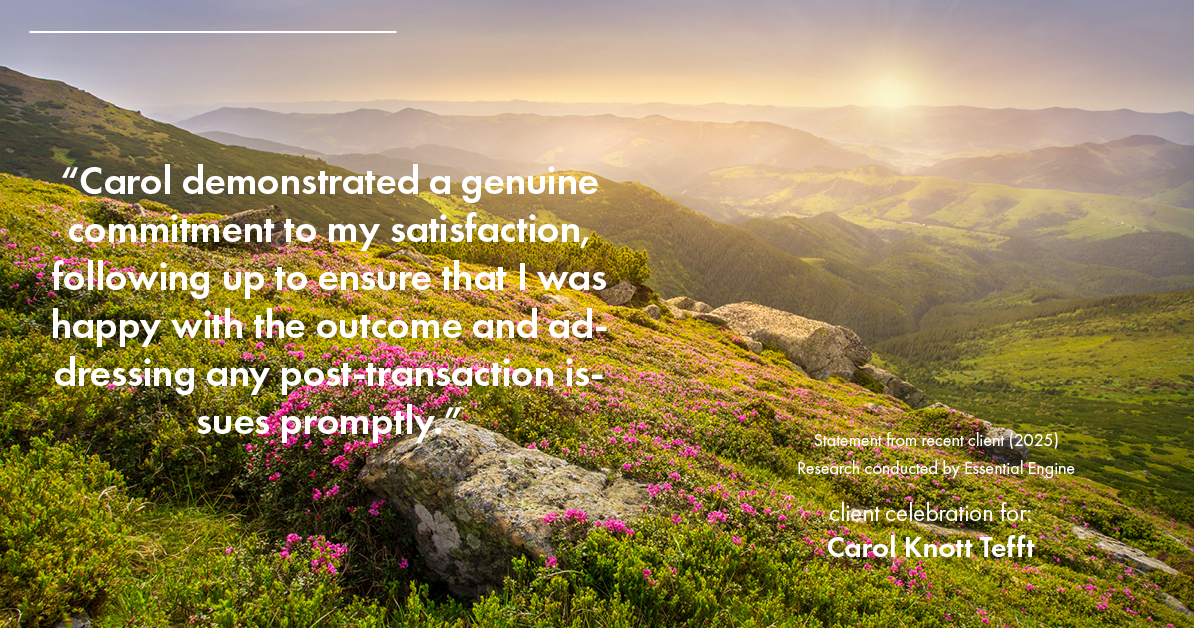 Testimonial for real estate agent Carol Knott Tefft with RE/MAX Integrity in Tomball, TX: "Carol demonstrated a genuine commitment to my satisfaction, following up to ensure that I was happy with the outcome and addressing any post-transaction issues promptly."
