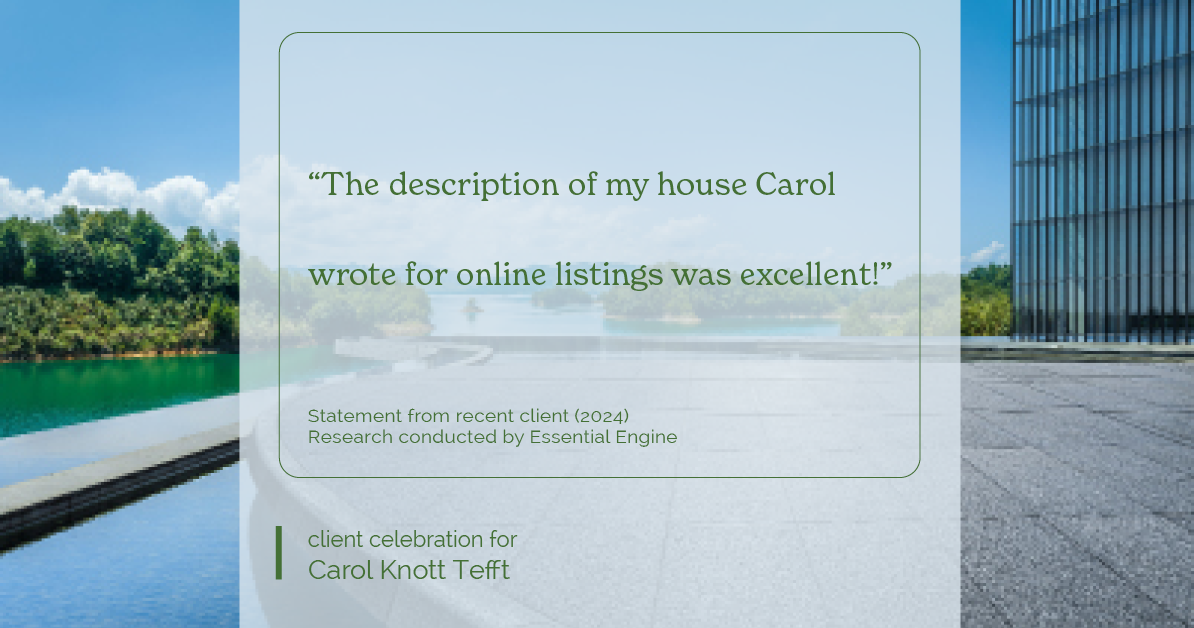 Testimonial for real estate agent Carol Knott Tefft with RE/MAX Integrity in Tomball, TX: "The description of my house Carol wrote for online listings was excellent!"