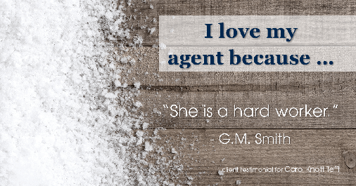 Testimonial for real estate agent Carol Knott Tefft with RE/MAX Integrity in Tomball, TX: Love My Agent: "She is a hard worker." - G.M. Smith