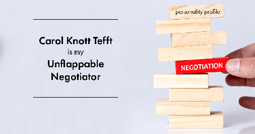 Testimonial for real estate agent Carol Knott Tefft in Tomball, TX: Personality Profile: Unflappable negotiator v.2