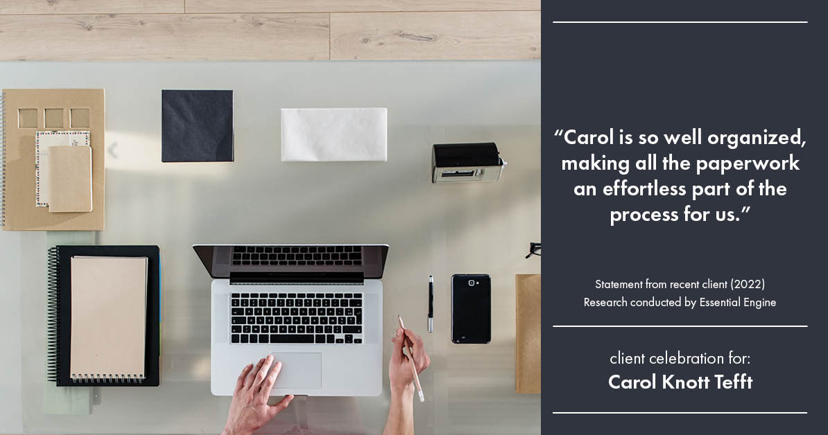 Testimonial for real estate agent Carol Knott Tefft with RE/MAX Integrity in Tomball, TX: "Carol is so well organized, making all the paperwork an effortless part of the process for us."