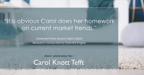 Testimonial for real estate agent Carol Knott Tefft with RE/MAX Integrity in Tomball, TX: "It is obvious Carol does her homework on current market trends."
