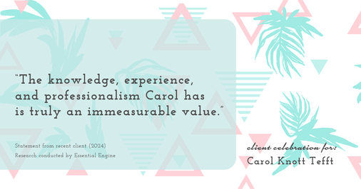 Testimonial for real estate agent Carol Knott Tefft with RE/MAX Integrity in Tomball, TX: "The knowledge, experience, and professionalism Carol has is truly an immeasurable value."