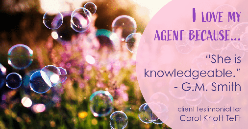 Testimonial for real estate agent Carol Knott Tefft in Tomball, TX: Love My Agent: "She is knowledgeable." - G.M. Smith