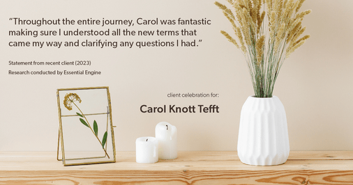 Testimonial for real estate agent Carol Knott Tefft with RE/MAX Integrity in Tomball, TX: "Throughout the entire journey, Carol was fantastic making sure I understood all the new terms that came my way and clarifying any questions I had."