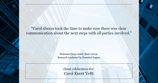Testimonial for real estate agent Carol Knott Tefft with RE/MAX Integrity in Tomball, TX: "Carol always took the time to make sure there was clear communication about the next steps with all parties involved."
