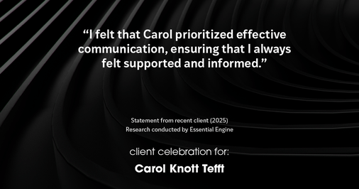 Testimonial for real estate agent Carol Knott Tefft with RE/MAX Integrity in Tomball, TX: "I felt that Carol prioritized effective communication, ensuring that I always felt supported and informed."