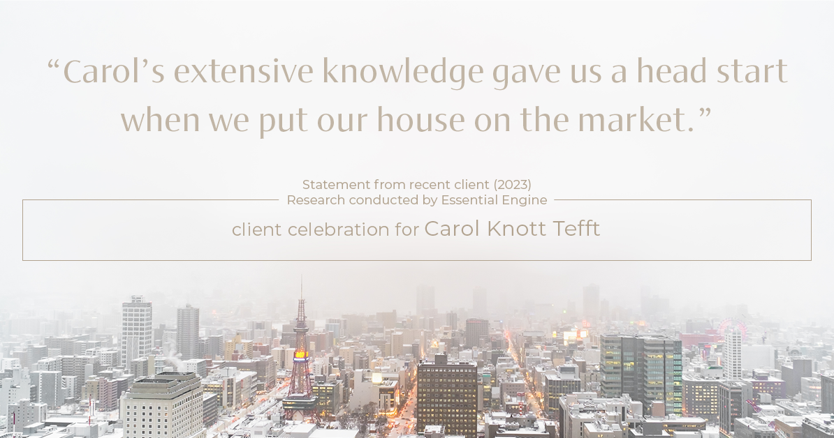 Testimonial for real estate agent Carol Knott Tefft with RE/MAX Integrity in Tomball, TX: "Carol's extensive knowledge gave us a head start when we put our house on the market."