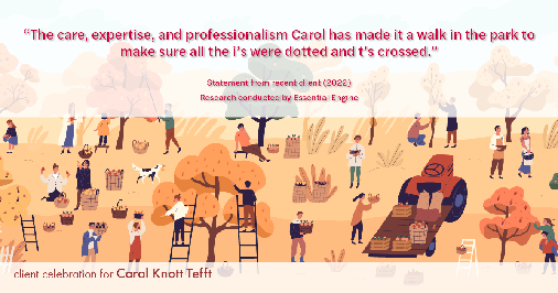 Testimonial for real estate agent Carol Knott Tefft in Tomball, TX: "The care, expertise, and professionalism Carol has made it a walk in the park to make sure all the i's were dotted and t's crossed."