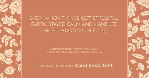 Testimonial for real estate agent Carol Knott Tefft with RE/MAX Integrity in Tomball, TX: "Even when things got stressful, Carol stayed calm and handled the situation with poise."