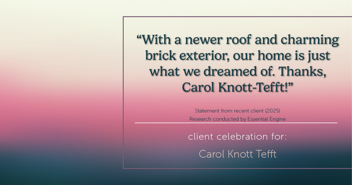Testimonial for real estate agent Carol Knott Tefft with RE/MAX Integrity in Tomball, TX: "With a newer roof and charming brick exterior, our home is just what we dreamed of. Thanks, Carol Knott-Tefft!"
