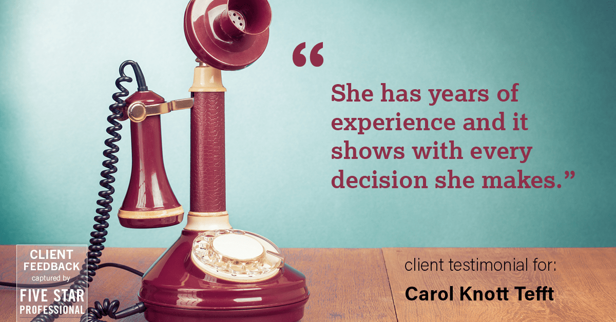 Testimonial for real estate agent Carol Knott Tefft with RE/MAX Integrity in Tomball, TX: "She has years of experience and it shows with every decision she makes."